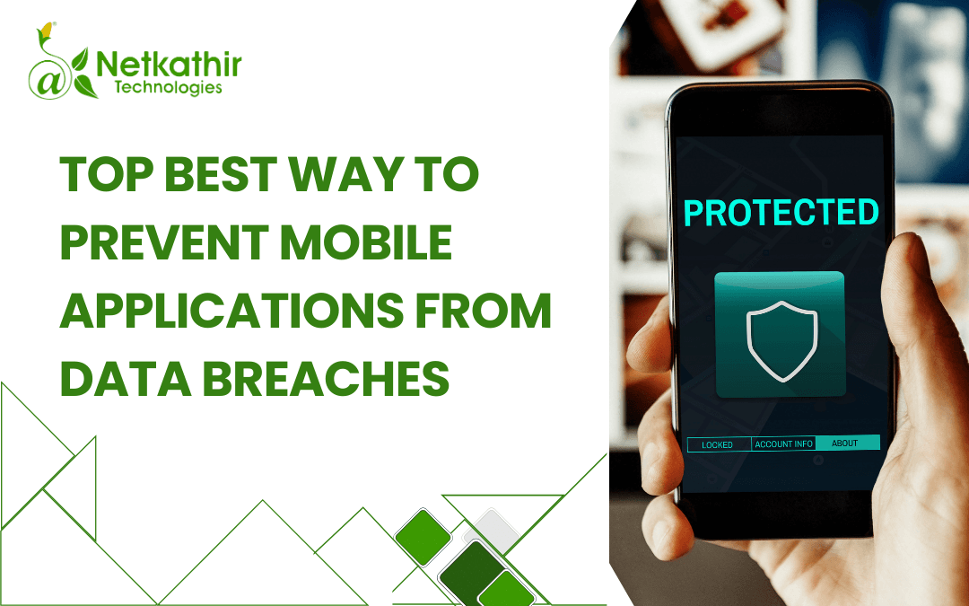 Top Best Way to Prevent Mobile Application from Data Breaches
